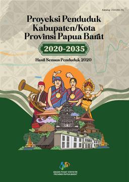 Proyeksi Penduduk Kabupaten/Kota  Provinsi Papua Barat 20202035 Hasil Sensus Penduduk 2020
