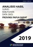 Analisis Hasil Survey Kebutuhan Data (SKD) Provinsi Papua Barat 2019